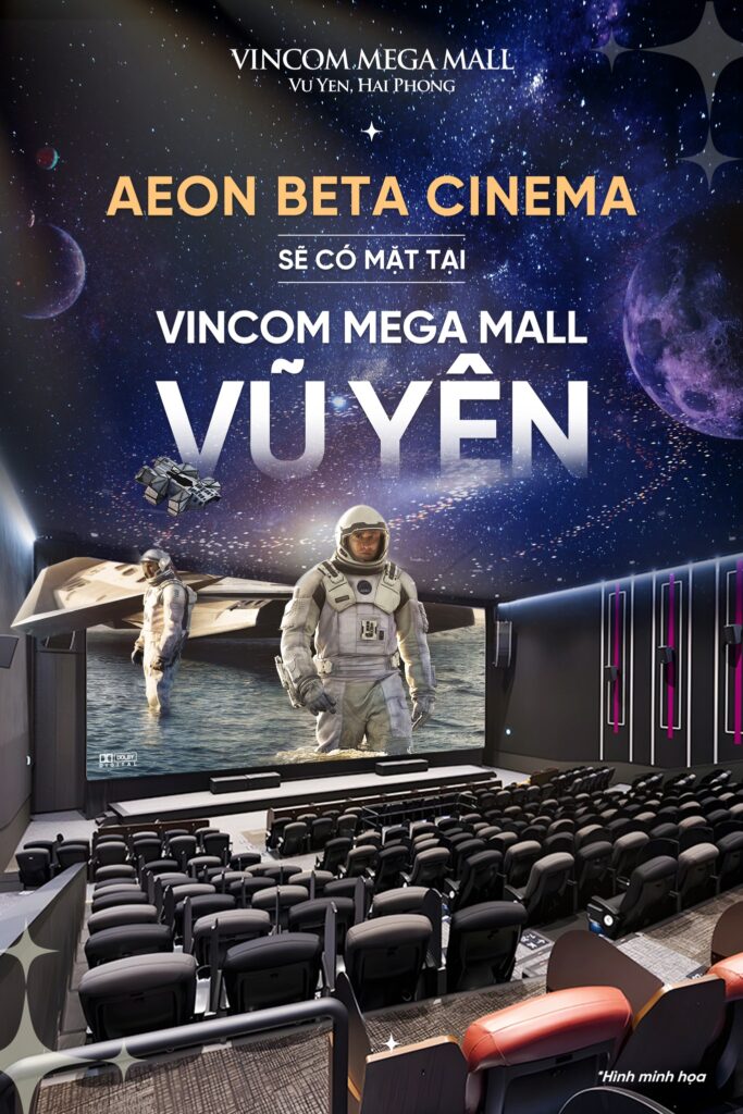 AEON Beta Cinema tại Vincom Mega Mall Vũ Yên sắp ra mắt!!