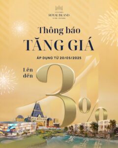 Vinhomes Royal Island tăng giá từ 20/05/2025: Tín hiệu của một chu kỳ tăng trưởng mới